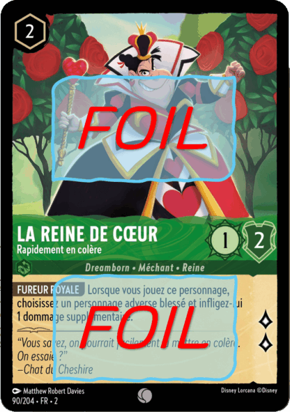 La Reine de Coeur - Rapidement en colère FOIL [90/204 FR 2]